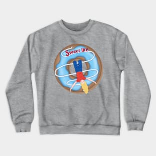 Sweet life. Cheerful life and sweet donut Crewneck Sweatshirt